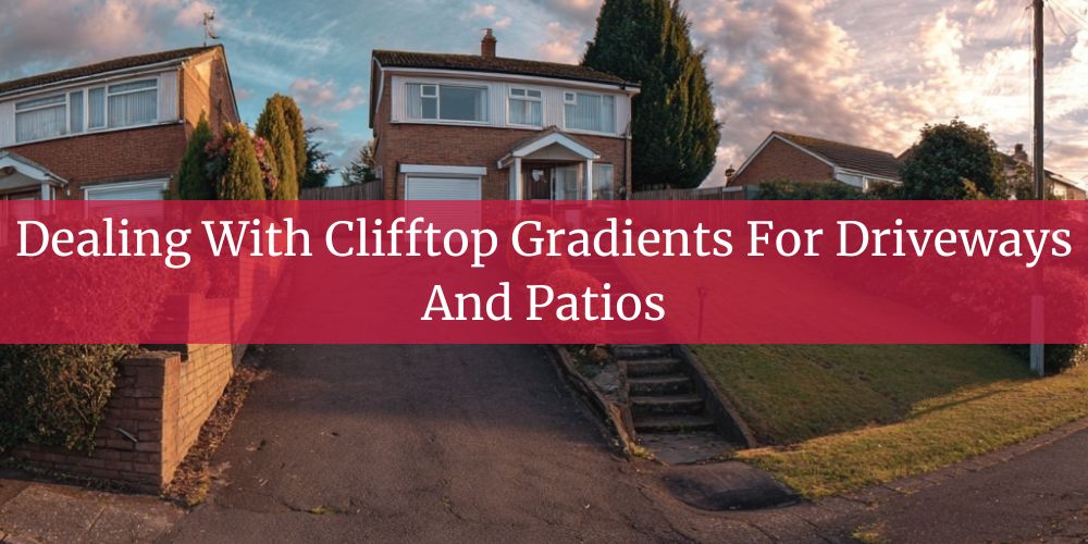 blog/dealing-with-clifftop-gradients-for-driveways-and-patios.jpg