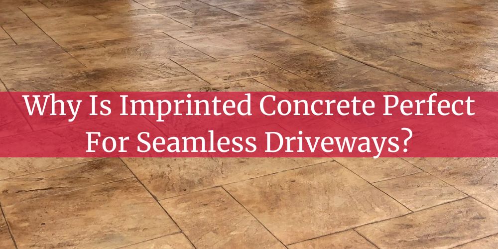 blog/why-is-imprinted-concrete-perfect-for-seamless-driveways.jpg